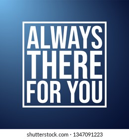 Always there for you. Love quote with modern background vector illustration