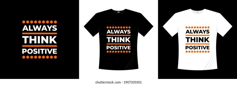 always think positive typography t-shirt design