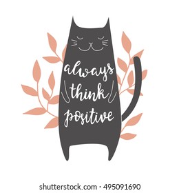 Always think positive. Vector background with cat. Brush hand lettering