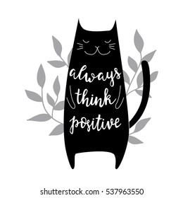 Always think positive. Vector background with cat. Brush hand lettering