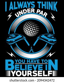 i always think under par golf t-shirt design
