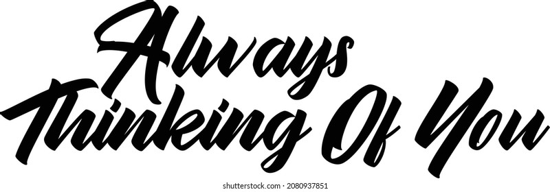 Always Thinking Of You Vector design idiom Text Phrase