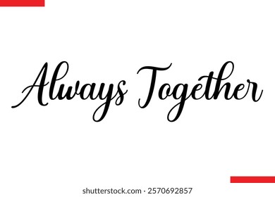 Always together Family saying typography text