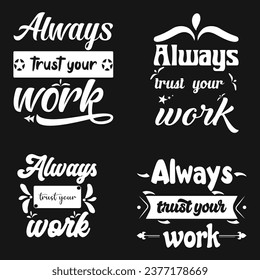 Always trust your works
New Typography T-shirt Bundle 
