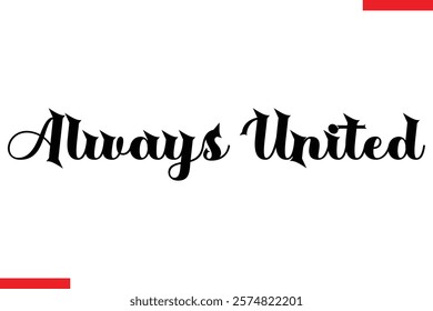 Always united Family. Vector typography text