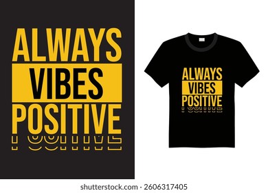 Always vibes positive Never give up stay strong motivational typography t-shirt design t-shirt vector stock t-shirt vector stock