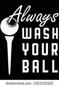 Always wash your ball vector art design, eps file. design file for t-shirt. SVG, EPS cuttable design file