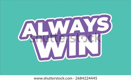 always win – motivational quote sticker
