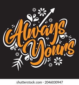 Always years typography t-shirt design, vector file.