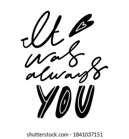 It was always you. Hand lettering illustration for your design