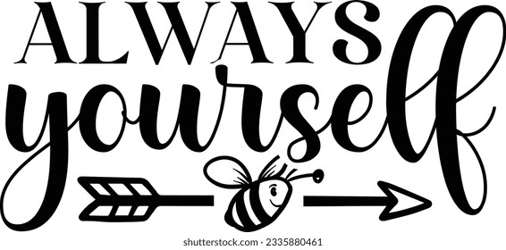 Always Yourself Vector SVG Design