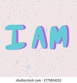 I am. Sticker for social media content. Vector hand drawn illustration design. 