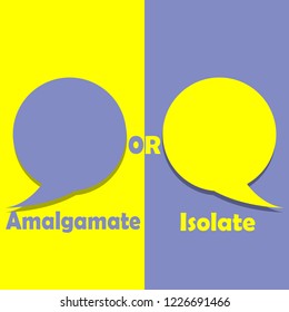 Amalgamate or Isolate on word on education, inspiration and business motivation concepts. Vector illustration. EPS 10
