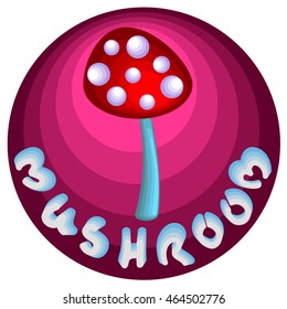 Amanita in the dark frame. Below is the hand drawn inscription "mushroom".