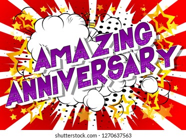 Amazing Anniversary - Vector illustrated comic book style phrase on abstract background.