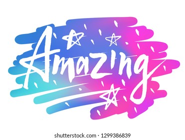 Amazing brush paint lettering word with hand drawn stars. Bright colorful pink violet gradient mesh abstract background. EPS 10 vector illustration.