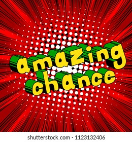 Amazing Chance - Comic book word on abstract background.