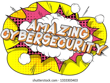 Amazing Cybersecurity - Vector illustrated comic book style phrase on abstract background.