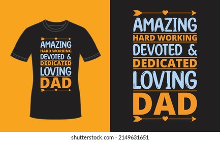 Amazing dad typography quote yellow t shirt for fathers day premium vector