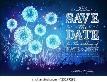 Amazing dandelions with magical lights of fireflies at night sky background. Inspiration card for wedding, date, birthday, holiday or garden party. Save the Date