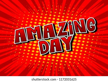 Amazing Day - Comic book style word on abstract background.