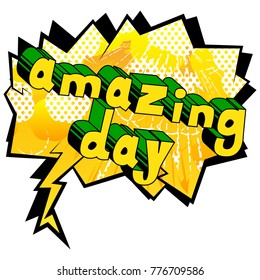 Amazing Day - Comic book style word on abstract background.