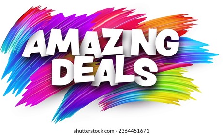 Amazing deals paper word sign with colorful spectrum paint brush strokes over white. Vector illustration.