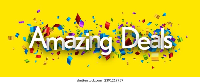 Amazing deals sign over colorful cut out foil ribbon confetti on yellow background. Design element. Vector illustration.