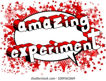 Amazing Experiment - Comic book style phrase on abstract background.