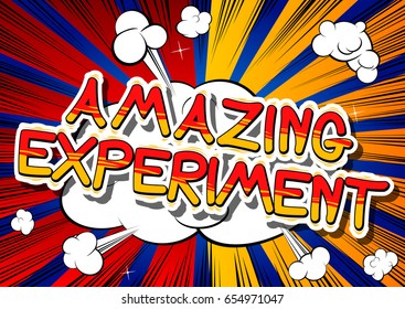 Amazing Experiment - Comic book style phrase on abstract background.