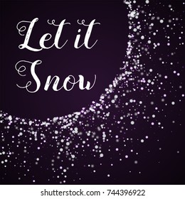 Amazing falling snow Let it snow greeting card on deep purple background.cute vector illustration.