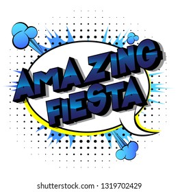 Amazing Fiesta - Vector illustrated comic book style phrase on abstract background.