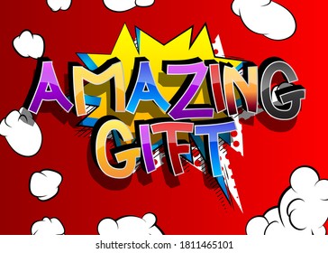 Amazing Gift Comic book style cartoon words on abstract comics background.