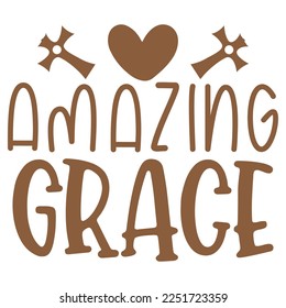 Amazing Grace  - Boho Style Religious Biblical Christian Jesus Quotes T-shirt And SVG Design. Motivational Inspirational SVG Quotes T shirt Design, Vector EPS Editable Files.