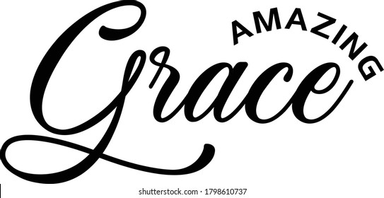 Amazing Grace, Christian faith, Typography for print or use as poster, card, flyer or T Shirt 