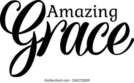 Amazing Grace, Christian Saying, Typography for print or use as poster, card, flyer or T Shirt