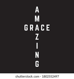 Amazing Grace Cross - text in cross shape. design vector