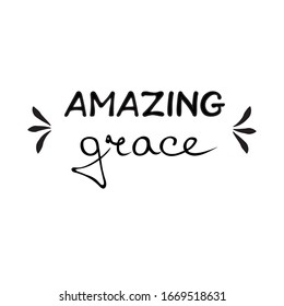 Amazing Grace lettering. Black text on white background. Vector wording design for print, poster, card, flyer, T shirt, sticker. Christian faith concept.