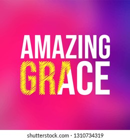 amazing grace. Life quote with modern background vector illustration