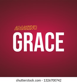 amazing grace. Life quote with modern background vector illustration