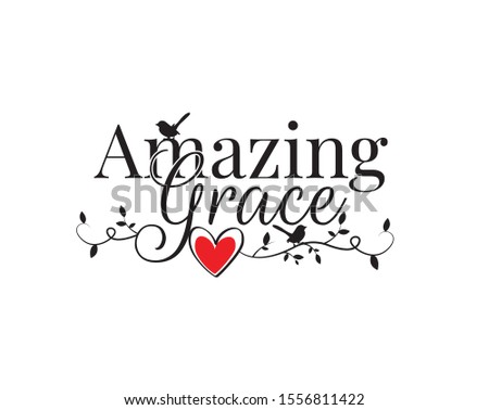 Amazing grace, vector. Wording design, lettering. Beautiful quotes, wall decals, wall artwork, poster design isolated on white background