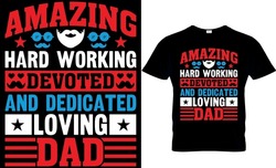 Amazing Hard Working Devoted And Dedicated Loving Dad. Dad T-shirt Design,dad T Shirt Design, Dad Design, Father's Day T Ahirt Design, Fathers Design, 2023, Dad Hero,dad T Shirt, 