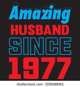 amazing husband since 1977 t shirt design, vector file.