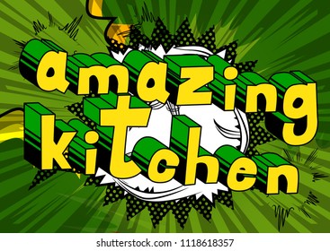 Amazing Kitchen - Comic book word on abstract background.