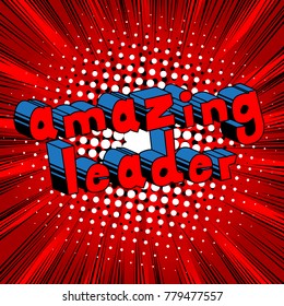 Amazing Leader - Comic book style word on abstract background.