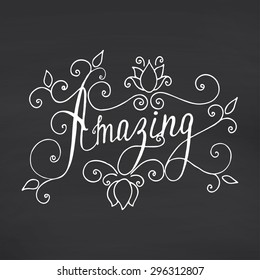 Amazing lettering. Floral hand drawn. Vector illustration
