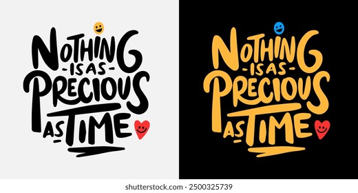 amazing lettering vectorial in color yellow and black "Nothing is as precious as time"