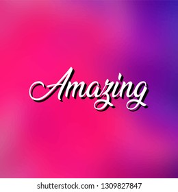 amazing. Life quote with modern background vector illustration