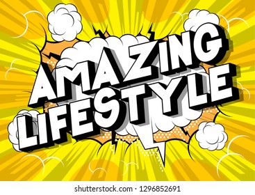 Amazing Lifestyle - Vector illustrated comic book style phrase on abstract background.