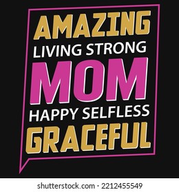 Amazing living strong mom happy typography t-shirt design
